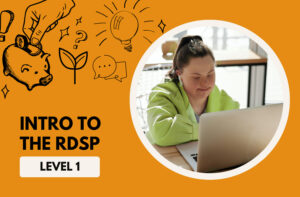 Orange background. The text on the bottom left reads Intro to the RDSP, Level 1. Photo of a person on a laptop on the right.